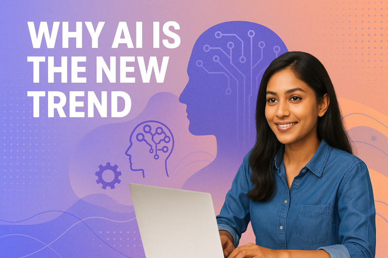 Why AI is the New Trend: A Glimpse Into the Future of Innovation
